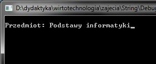 Na zmiennej typu string możemy operować tak samo jak każdej innej zmiennej ORAZ tak jak na tablicy charów odwołując