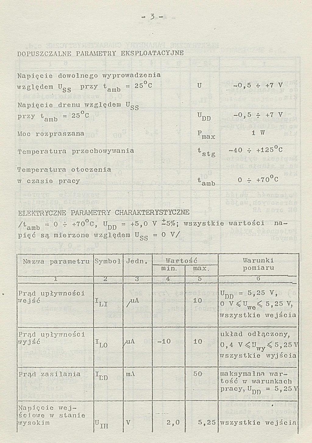 - 3 - DOPUSZCZALNE PARAMETRY EKSPLOATACYJNE Napięcie dowolnego wyprowadzenia względem Ugs przy tfl nb = 25 C U 0,5 ~ +7 V Napięcie drenu względem Ugg Pr 2 y arab - 2 5 C Moc rozpraszana Temperatura