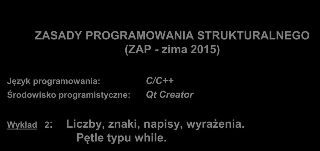 Język programowania: Środowisko programistyczne: C/C++ Qt