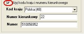 kierunkowego : Jeśli z numerem komórkowym wystarczy wpisać sam numer.
