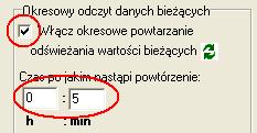 Opcje powtarzania połączeń o Jeśli chcemy by odczyt danych bieżących był automatycznie powtarzany zaznaczamy opcję Włącz powtarzanie odświeżania oraz w polu Okres powtórzeń ustawiamy powtórzeń.
