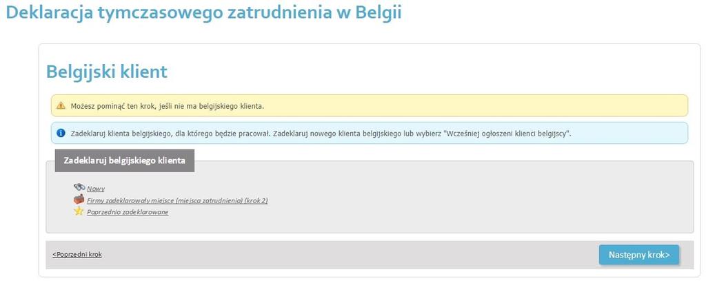 Belgijski klient Krok ten można pominąć w sytuacji, gdy zleceniodawcą nie jest firma z Belgii.