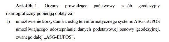 Licencjonowanie systemu ASG-EUPOS W związku z nowelizacją ustawy Prawo Geodezyjne i Kartograficzne (treść ustawy) i na mocy wyroku Trybunału Konstytucyjnego, od 12 lipca 2014 r.