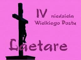 690-686-639 KONTO PARAFIALNE - Bank Spółdzielczy w Tczewie 35 8345 1029 0200 0257 2000 0001 IV Niedziela Wielkiego Postu jest zwana niedzielą radości - Laetare - od pierwszych słów antyfony na