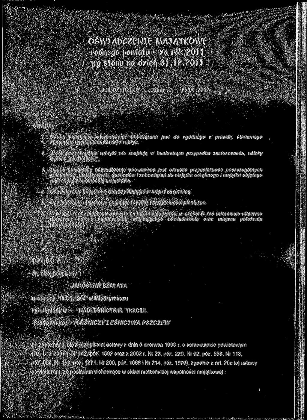 OŚWIADCZE MAJĄTKOWE radnego powiatu - za rok 2011 wg stanu na dzień 31.12.2011..MIĘDZYRZECZ dnia... 25.04.2012r.