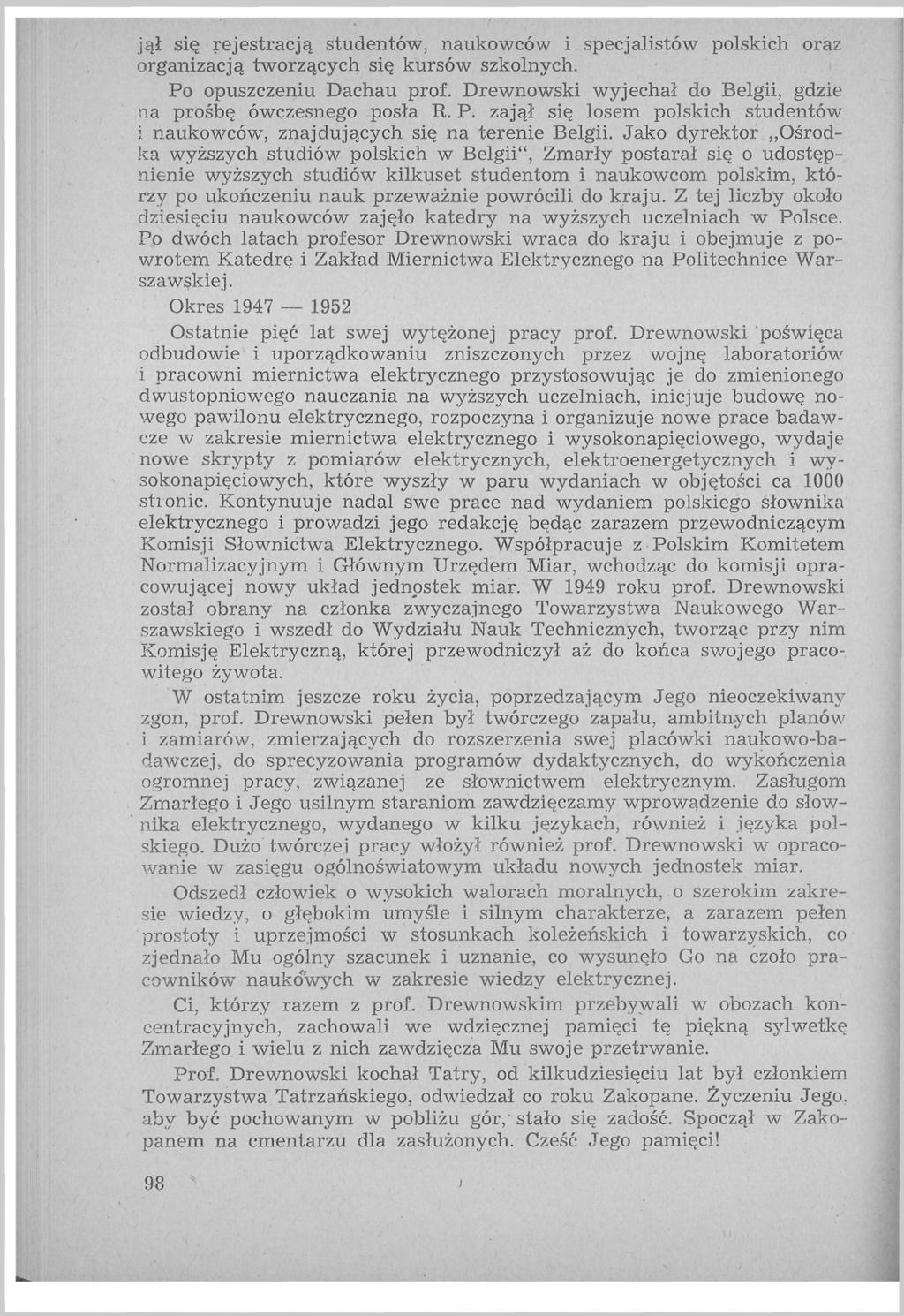 jął się rejestracją studentów, naukowców i specjalistów polskich oraz organizacją tworzących się kursów szkolnych. Po opuszczeniu Dachau prof.