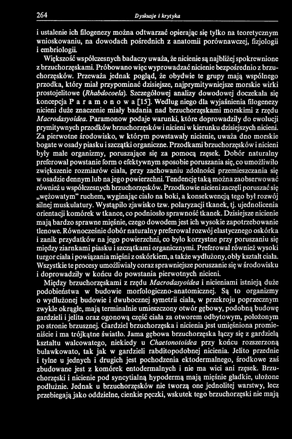 Według niego dla wyjaśnienia filogenezy nicieni duże znaczenie miały badania nad brzuchorzęskami morskimi z rzędu Macrodasyoidea.