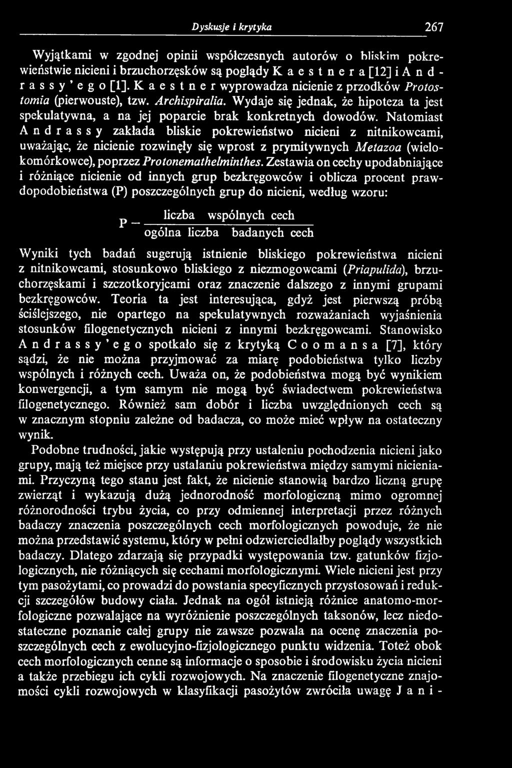 liczba badanych cech Wyniki tych badań sugerują istnienie bliskiego pokrewieństwa nicieni z nitnikowcami, stosunkowo bliskiego z niezmogowcami (Priapulida), brzuchorzęskami i szczotkoryjcami oraz