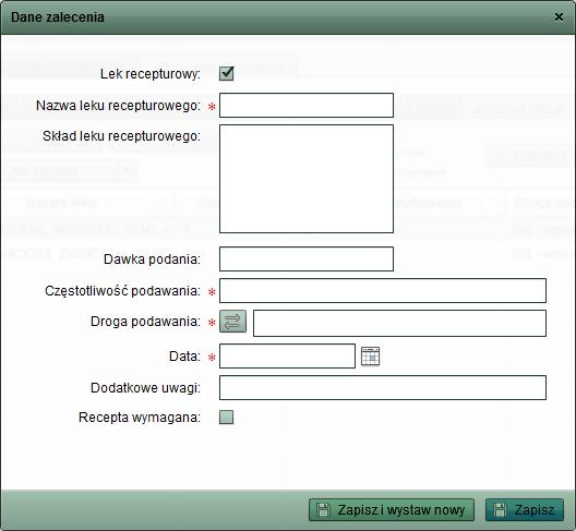 Rys. 27 Po wybraniu, bądź wpisaniu konkretnego leku należy uzupełnić pozostałe wymagane pola i (mając na uwadze, że ze zleceń leków korzysta pozostały personel medyczny, który podaje leki) również