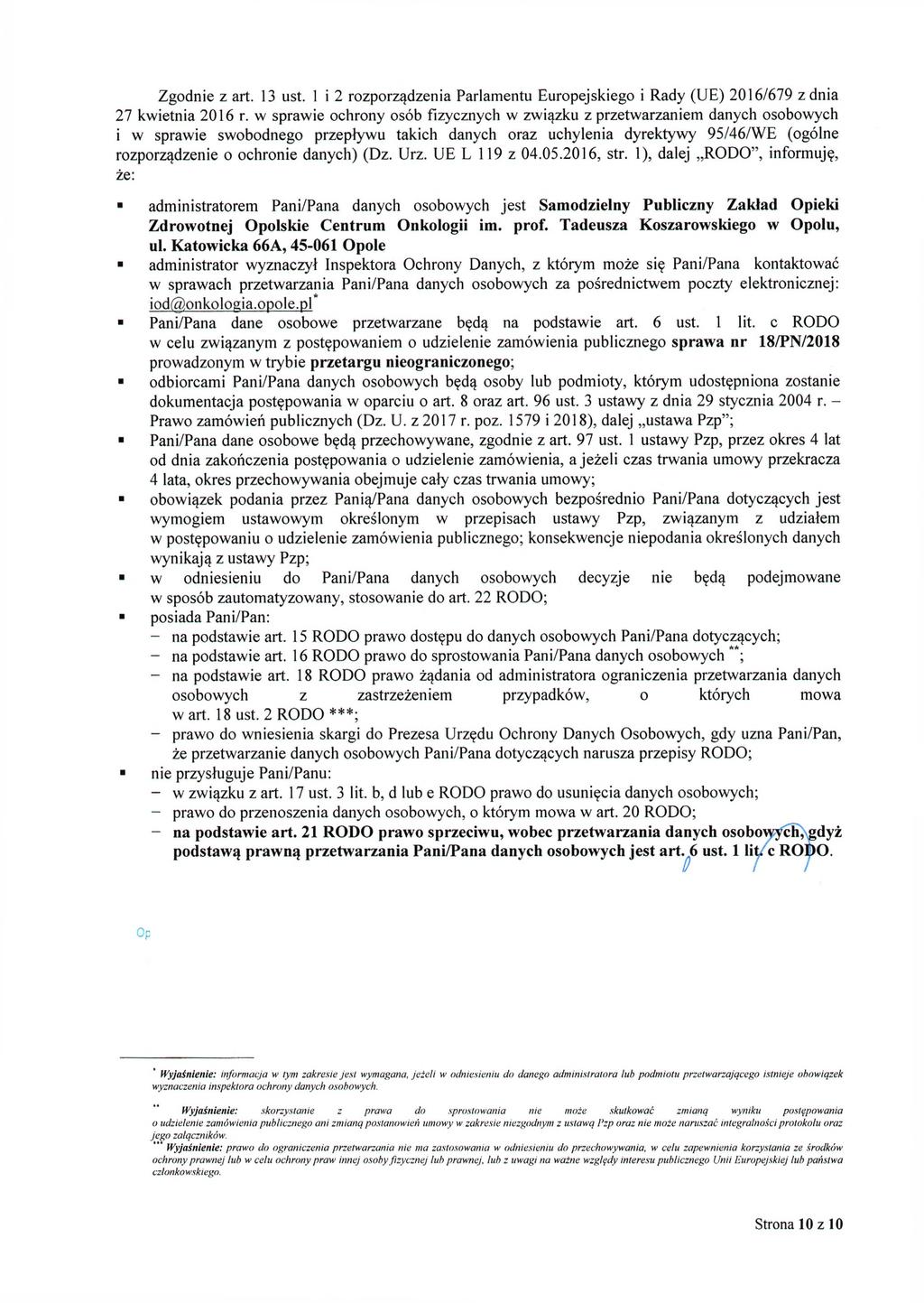 Zgodnie z art. 13 ust. 1 i 2 rozporządzenia Parlamentu Europejskiego i Rady (UE) 2016/679 z dnia 27 kwietnia 2016 r.