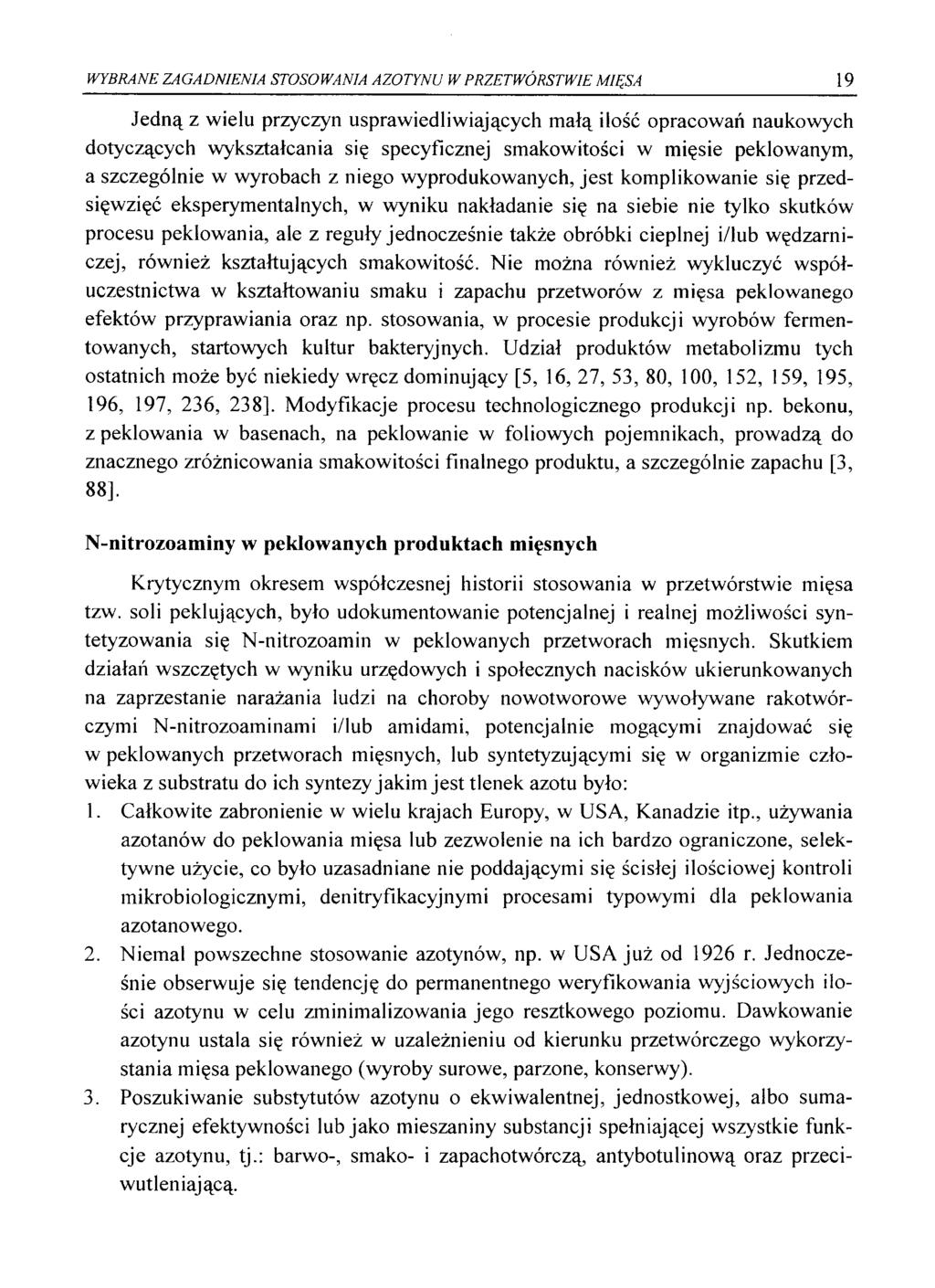 WYBRANE ZAGADNIENIA STOSOWANIA AZOTYNU W PRZETWÓRSTWIE MIĘSA 19 Jedną z wielu przyczyn usprawiedliwiających małą ilość opracowań naukowych dotyczących wykształcania się specyficznej smakowitości w