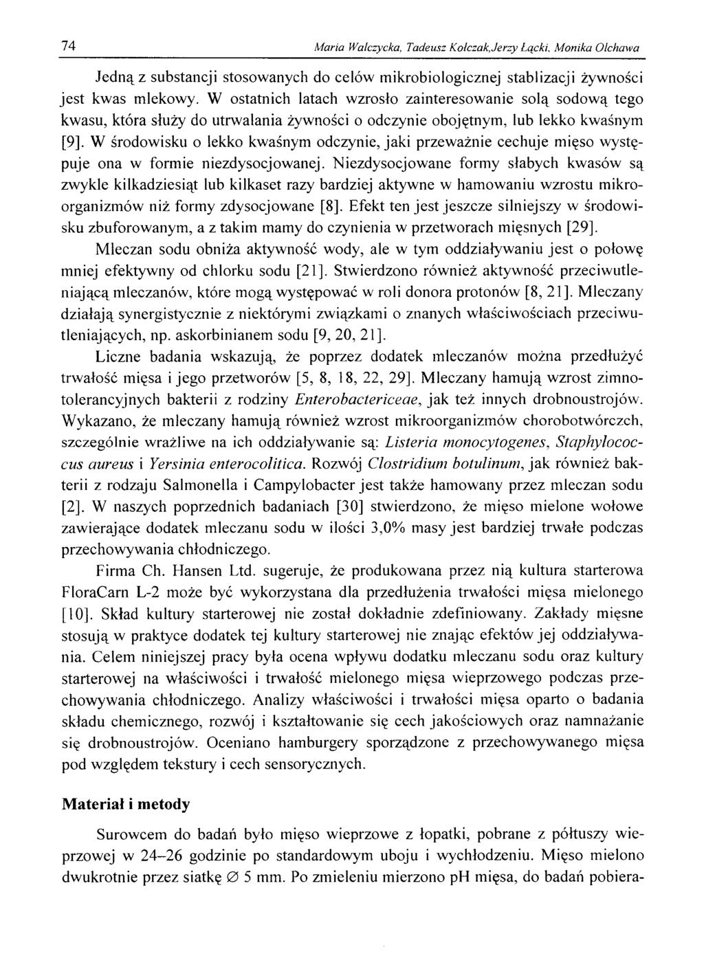 74 Maria Walczycka, Tadeusz Kołczak, Jerzy Łącki, Monika Olchowa Jedną z substancji stosowanych do celów mikrobiologicznej stablizacji żywności jest kwas mlekowy.