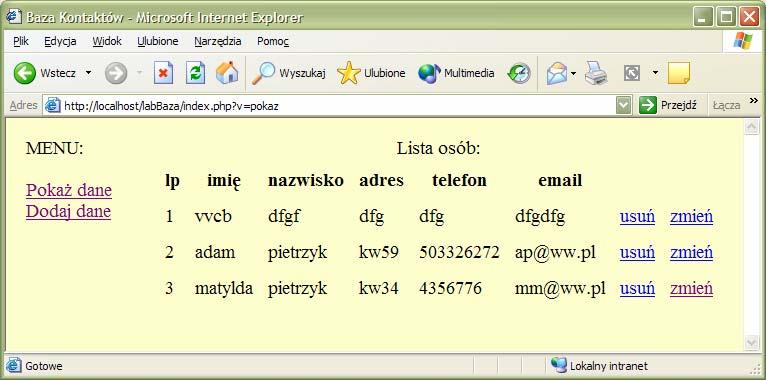 Rys.3 Lista osób w bazie danych Jak widzimy każdy rekord zawiera dodatkowo opcje usuń lub zmień które są realizowane w plikach odpowiednio usun.php i zmien.php. Ich listingi przedstawiono poniżej: <?