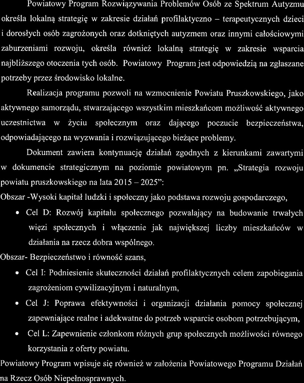 UZASADNIENIE Powiatowy Program Rozwiązywania Problmów Osób z Spktrum Autyzmu okrśla lokalną stratgię w zakrsi działań profilaktyczn traputycznych dzici i dorosłych osób zagrożonych oraz dotkniętych