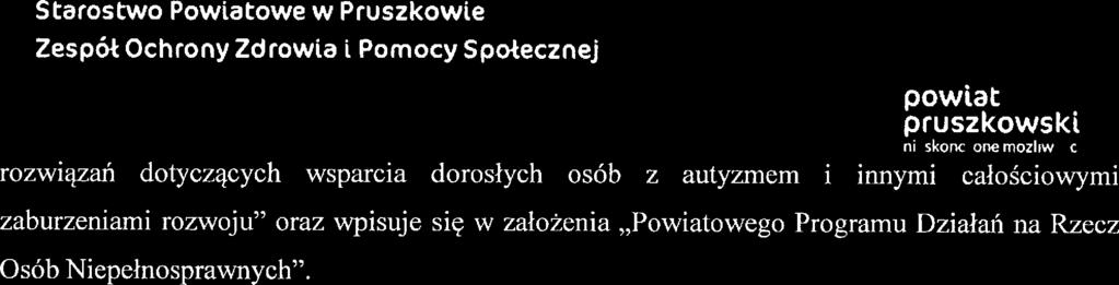 0 rozwiązań dotyczących wsparcia dorosłych osób z autyzmm i innymi całościowymi zaburzniami rozwoju" oraz wpisuj się w założnia,,powiatowgo Programu Działań na Rzcz Osób Nipłnosprawnych".