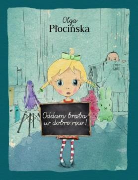 Oddam brata w dobre ręce /Olga Płocińska W domu sześcioletniej Malwiny pojawia się młodszy brat Michał, zwany przez nią Drugim.