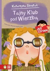 Uli bardzo brakuje jednak kogoś, z kim mogłaby się bawić Już czytam! Tajny Klub pod Wierzbą/Katarzyna Szestak Co trzeba umieć i zrobić, żeby dostać się do tajnego klubu chłopców?