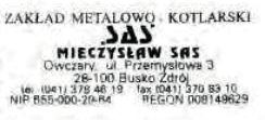 Zakład Metalowo-Kotlarski SAS Owczary, ul. Przemysłowa 3 28-100 Busko-Zdrój tel. +4841 378 46 19 fax +4841 370 83 10 www.sas.busko.
