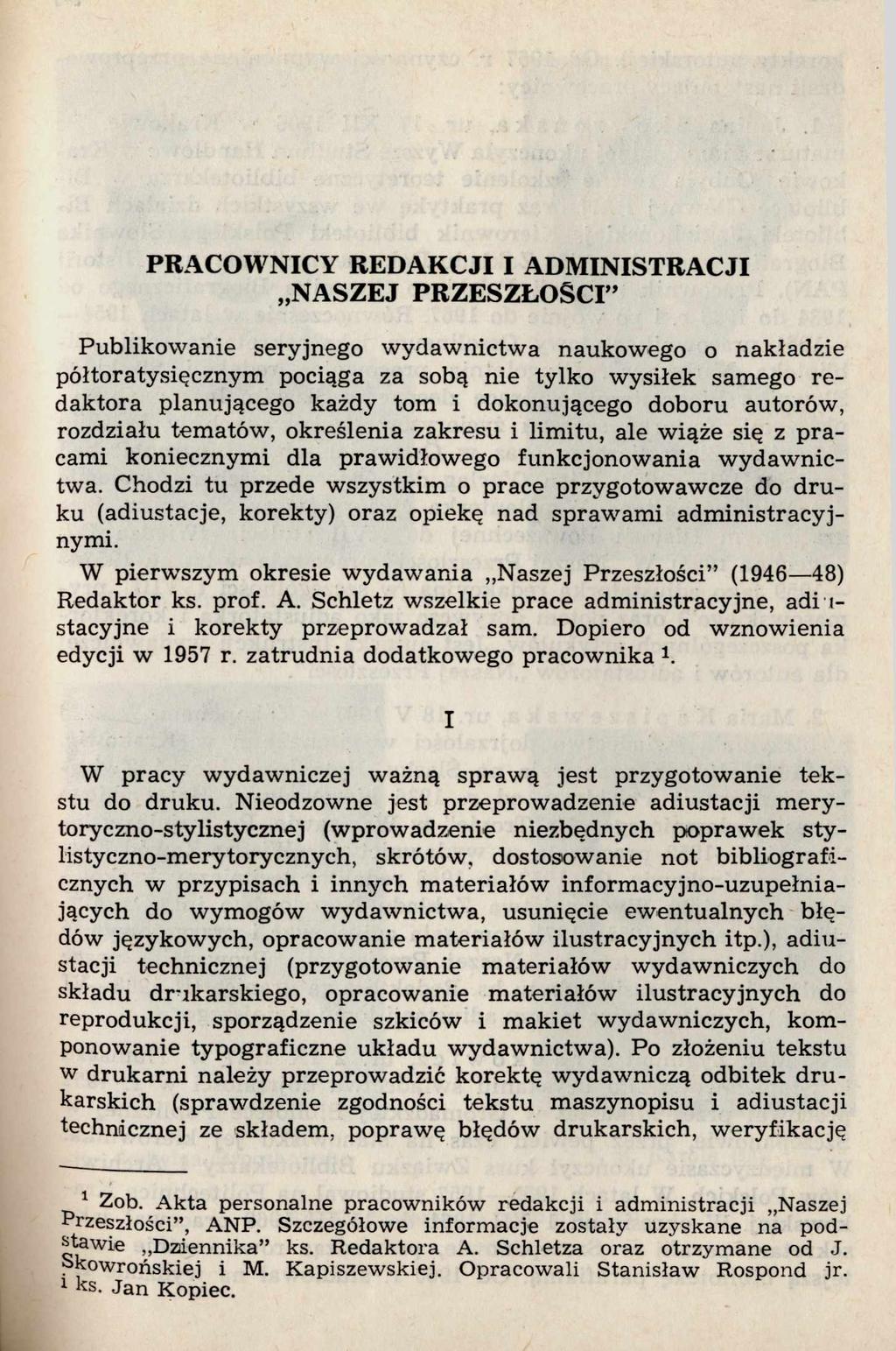 PRACOWNICY REDAKCJI I ADMINISTRACJI NASZEJ PRZESZŁOŚCI P ublikow anie seryjnego w ydaw nictw a naukow ego o nakładzie półtoratysięcznym pociąga za sobą nie tylko w ysiłek sam ego re d ak to ra