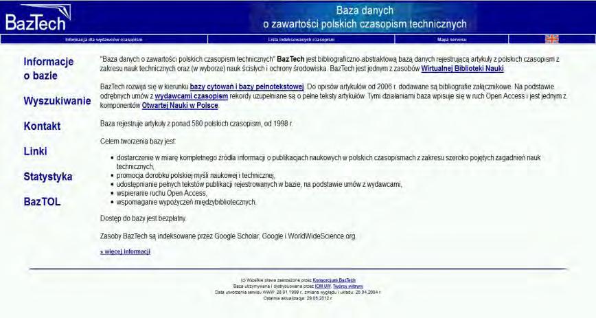20 przed publikacją wersji drukowanej, co znacznie przyspieszyło bieżącą aktualizację. Docelowe dążenia konsorcjum zakładają rozwój BazTech w kierunku bazy cytowań i bazy pełnotekstowej.