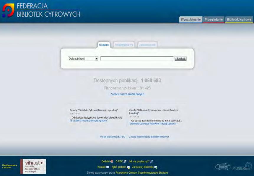 24 Rys. 5. Federacja Bibliotek Cyfrowych (FBC) [on-line]. [Dostęp 09.08.2012]. Dostępny w Internecie: http://fbc.pionier.net.pl/.