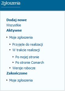 W ramach szybkiego wyjeżdżajacego Menu: Moje zgłoszenia (pojawiającego się po lewej stronie ekranu) dostępne są dodatkowo opcje: Nieprzeczytane oraz Udostępnione dla mnie.