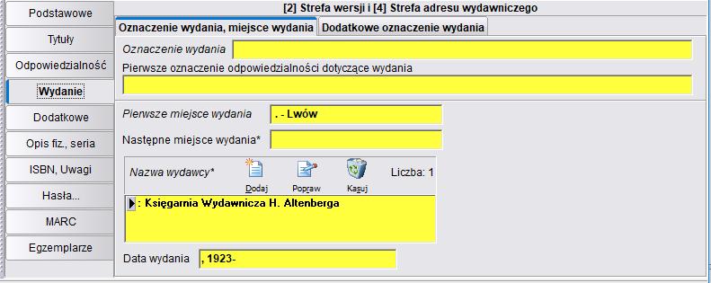 STREFA WYDANIA Zawiera dane o miejscu (miejscach) wydania, wydawcy (wydawcach) oraz dacie wydania, a także miejscu druku, drukarni oraz dacie druku w wypadku braku lub niepełnych informacji