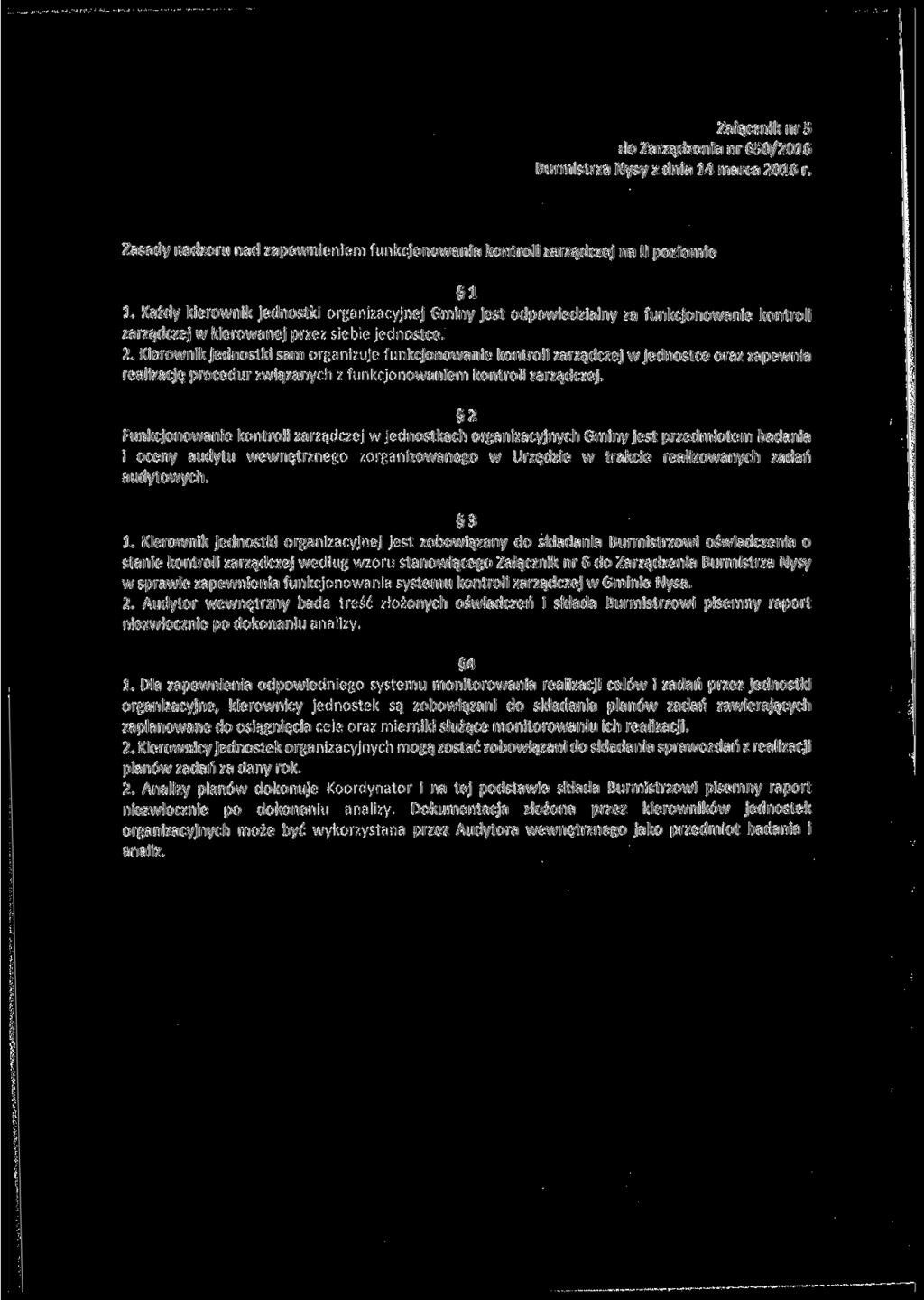 Załącznik nr 5 do Zarządzenia nr 650/2016 Burmistrza Nysy z dnia 14 marca 2016 r. Zasady nadzoru nad zapewnieniem funkcjonowania kontroli zarządczej na II poziomie 1 1.