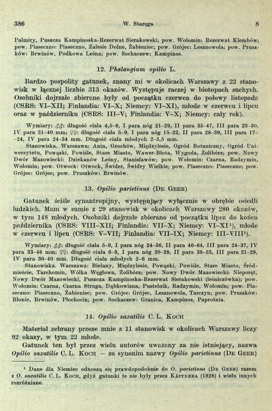 386 W. Staręga 8 P alm iry, Puszcza K am pinoska-r ezerw at Sierakowski; pow. Wołomin; Rezerw at Klembów; pow. Piaseczno: Piaseczno, Zalesie Dolne, Żabieniec; pow. Grójec: Lesznowola; pow.