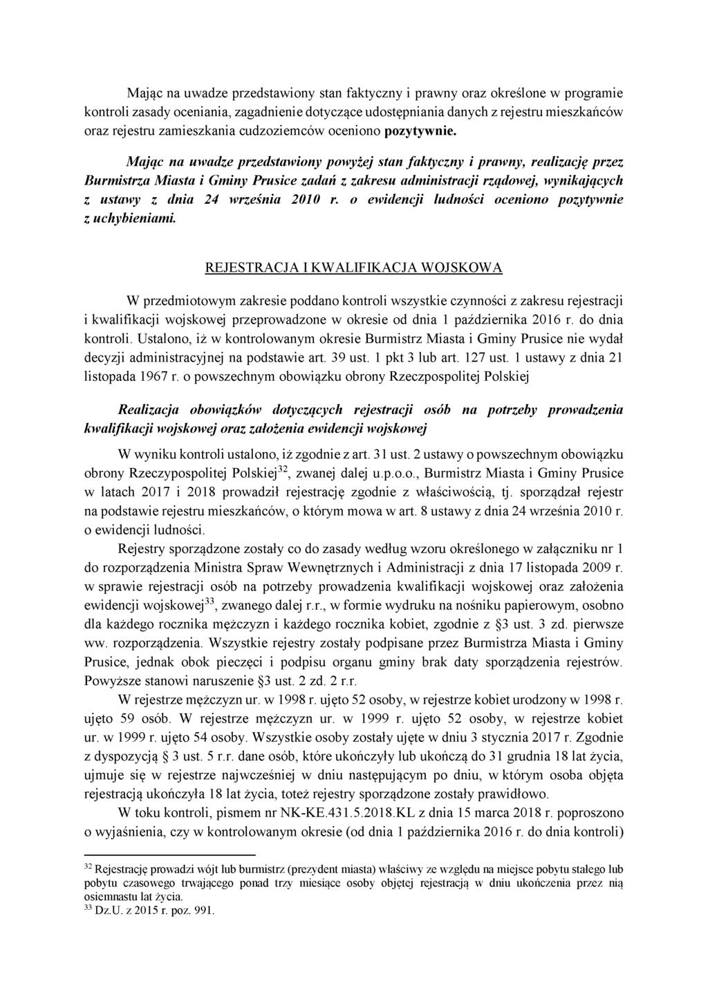 Mając na uwadze przedstawiony stan faktyczny i prawny oraz określone w programie kontroli zasady oceniania, zagadnienie dotyczące udostępniania danych z rejestru mieszkańców oraz rejestru