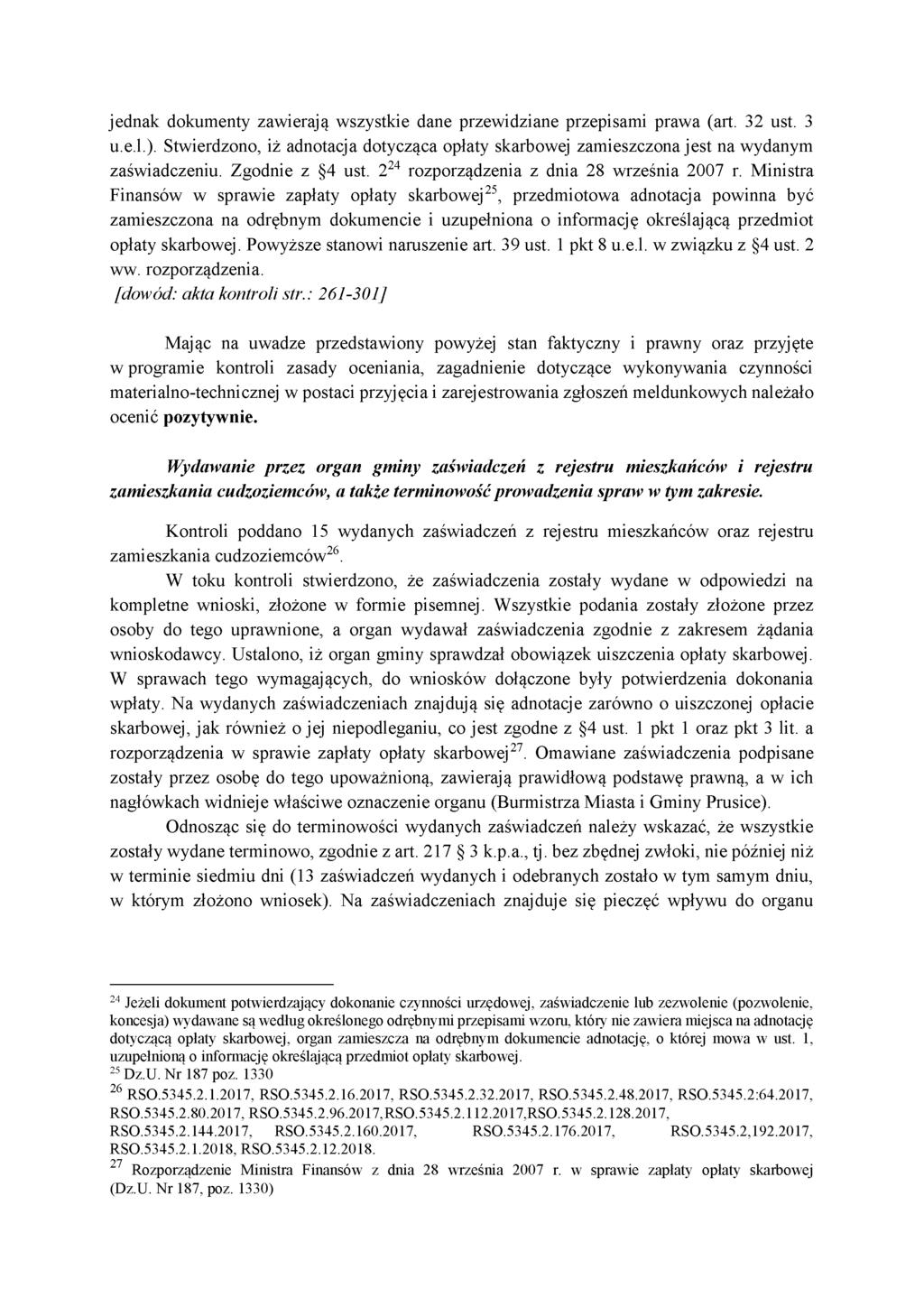 jednak dokumenty zawierają wszystkie dane przewidziane przepisami prawa (art. 32 ust. 3 u.e.l.). Stwierdzono, iż adnotacja dotycząca opłaty skarbowej zamieszczona jest na wydanym zaświadczeniu.