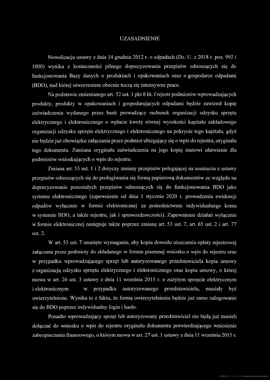 obecnie toczą się intensywne prace. Na podstawie zmienianego art. 52 ust. 1 pkt 6 lit.