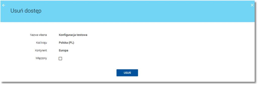 Page4 Po wyborze przycisku [USUŃ] konfiguracja zostanie usunięta, nie będzie prezentowana na liście konfiguracji dostępu (przestaje mieć wpływ na dostęp do aplikacji), a system wyświetla