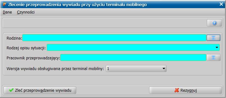 Otworzy się okno "Zlecenie przeprowadzenia wywiadu przy użyciu terminalu mobilnego". Na oknie uzupełniamy następujące informacje: Rodzina wskazujemy rodzinę, z którą ma zostać przeprowadzony wywiad.