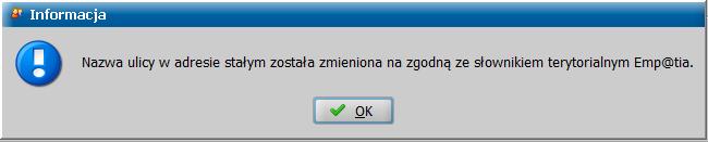 Jeśli taki odpowiednik będzie, ale ulica w adresie będzie wpisana w innej postaci niż odpowiednik ze słownika CSIZS Emp@tia (np. Mickiewicza albo A.