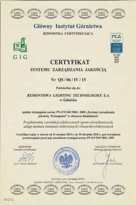 Firma posiada wdrożony System Zarządzania Jakością zgodny z normami PN-EN 13980:2004 oraz PN-EN ISO 9001:2009, który jest corocznie potwierdzany Dodatkowo, wymagająca i ściśle znormalizowana