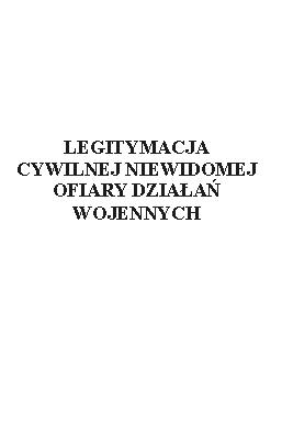 Wzór nr 51 do nr 26 LEGITYMACJA CYWILNEJ NIEWIDOMEJ OFIARY DZIAŁAŃ WOJENNYCH Okładka zewnętrzna koloru brązowego, oprawa