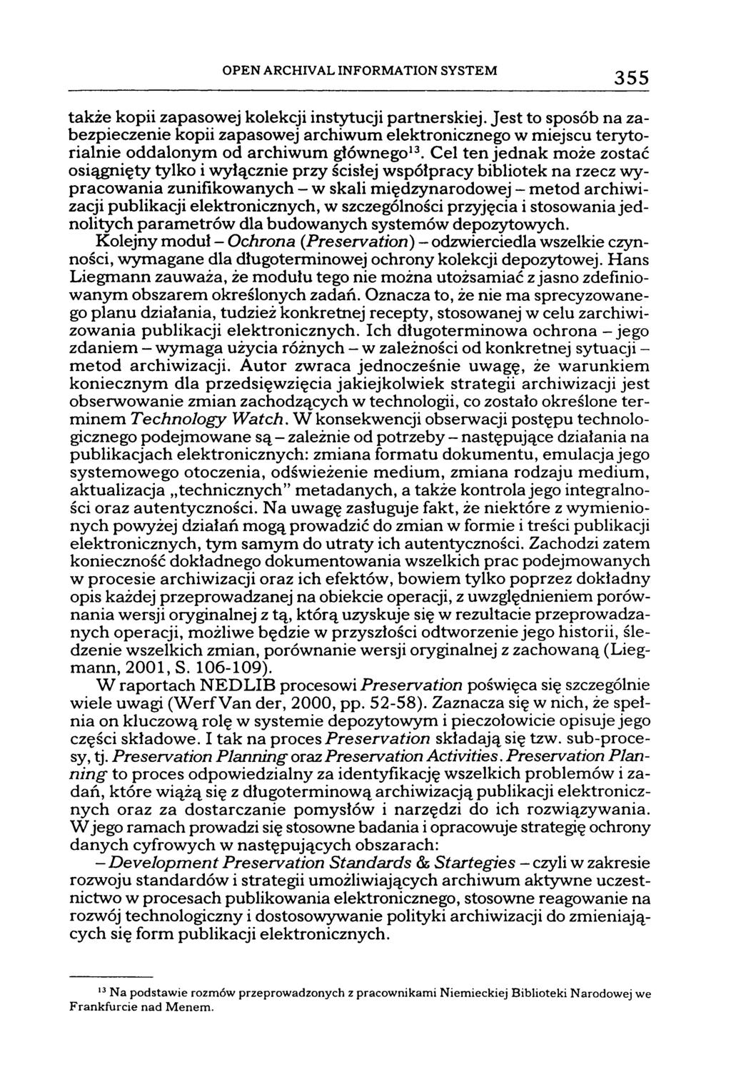 OPEN ARCHIV AL INFORMATION SYSTEM 355 także kopii zapasowej kolekcji instytucji partnerskiej.