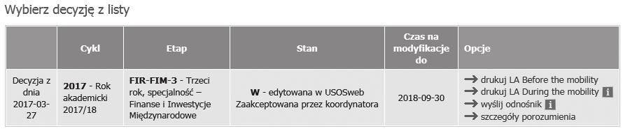 Do 3 tygodni od daty rozpoczęcia semestru w uczelni zagranicznej możesz jeszcze wprowadzić zmiany do pierwotnie ustalonego już e-la. W tym celu: 1.