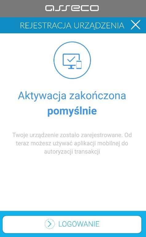 Przykład 14 : potwierdzenie poprawnie wykonanej aktywacji - po poprawnej aktywacji urządzenia użytkownik zostanie przekierowany na ekran główny aplikacji MAA, poprzez który będzie miał możliwość