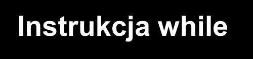 Instrukcja while 19 Instrukcja Dopóki spełniony warunek, wykonuj Sprawdza warunek przed wykonaniem instrukcji objętej jej zakresem.