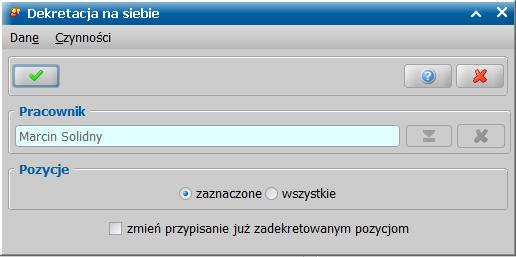 Przypisanie ręczne na siebie Przycisk Przypisz na siebie jest dstępny, jeśli zalgwany Użytkwnik ma uprawnienie Raprty z ZUS przypisanie ręczne na sameg siebie i jedncześnie jest włączny parametr