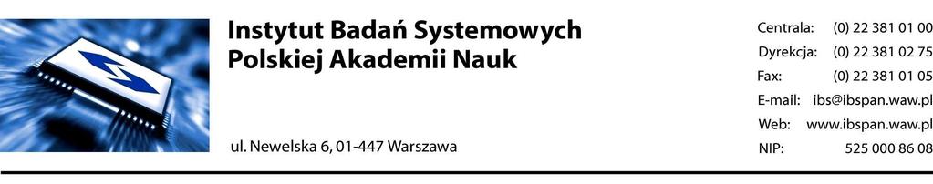 Warszawa 2011-07-08 F1-208-21/11 Instytut Badań Systemowych PAN informuje o wszczęciu postępowania prowadzonego w trybie przetargu nieograniczonego poniżej 125.