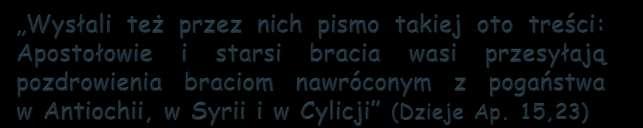 Pismo to napisane zostało około roku 49 AD.