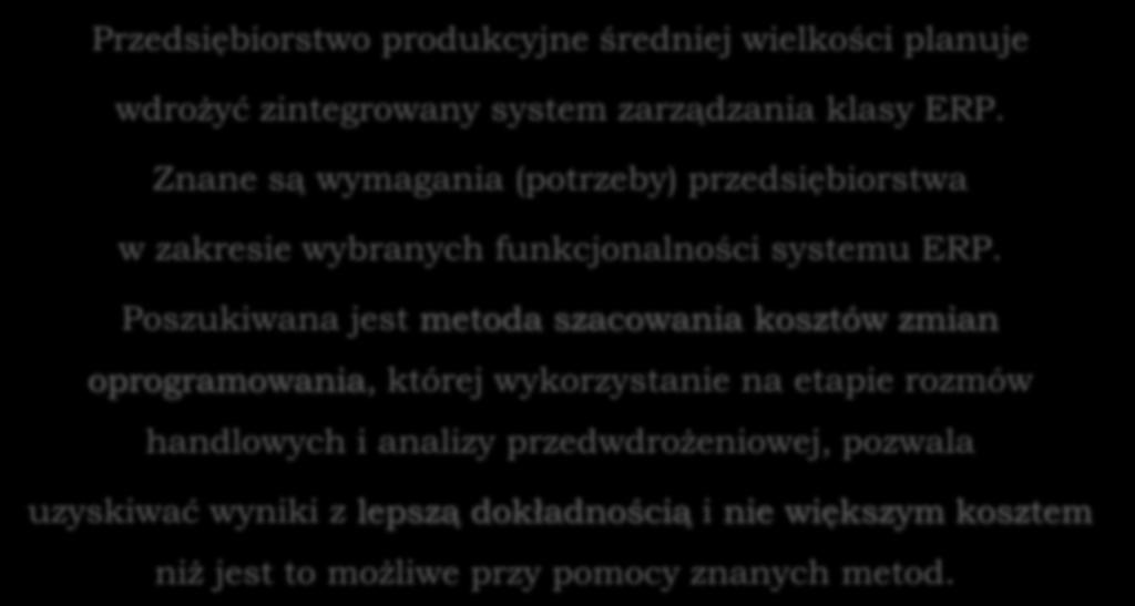 Poszukiwana jest metoda szacowania kosztów zmian oprogramowania, której