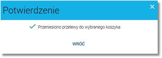 jest możliwe przy wykorzystaniu innych opcji, Wszystkie ze strony - wszystkie przelewy z wyświetlanej strony danych koszyka Wszystkie aktywne - wszystkie aktywne przelewy z danego koszyka (przelewy,