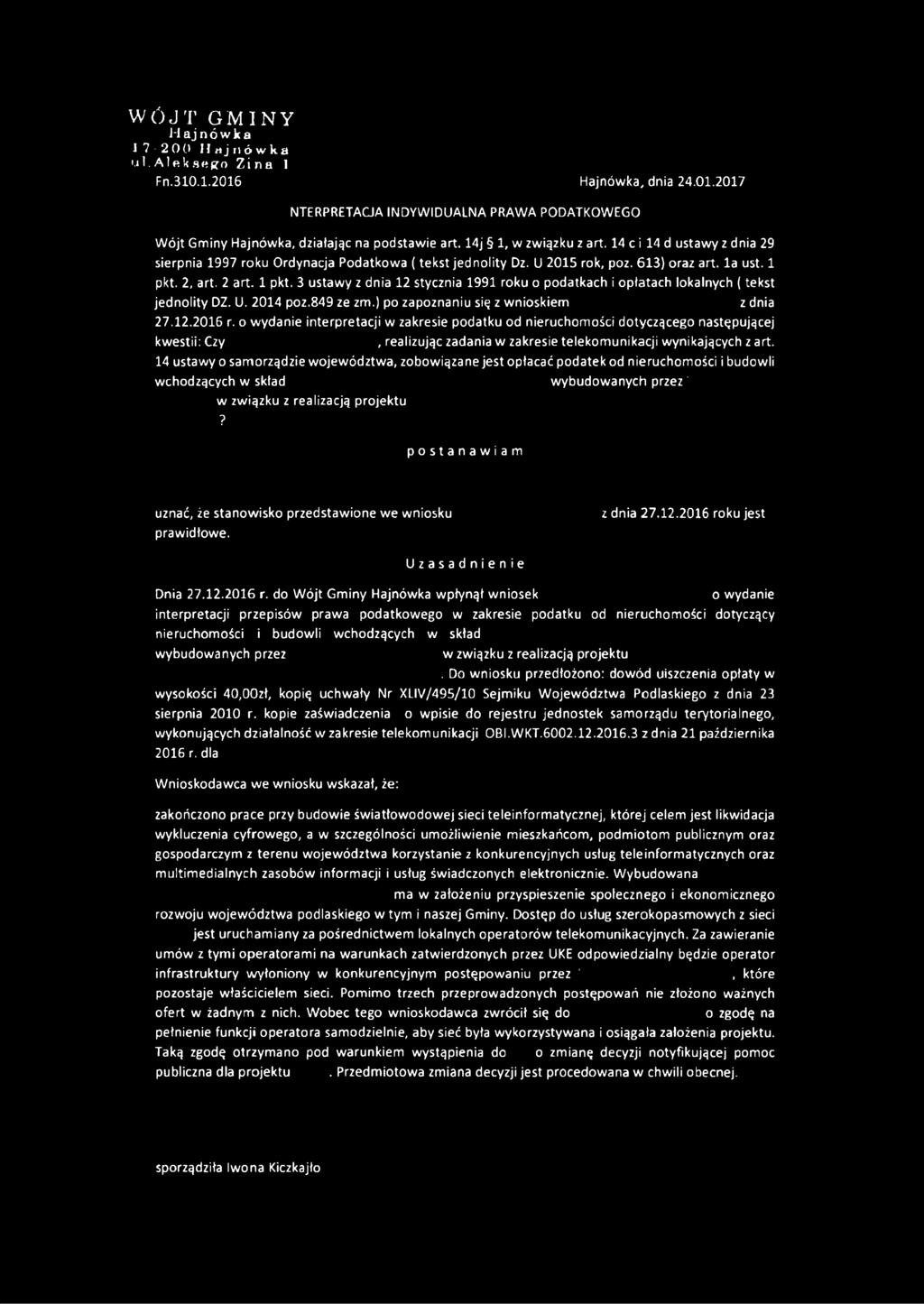 2, art. 2 art. 1 pkt. 3 ustawy z dnia 12 stycznia 1991 roku o podatkach i opłatach lokalnych ( tekst jednolity DZ. U. 2014 poz.849 ze zm.) po zapoznaniu się z wnioskiem z dnia 27.12.2016 r.