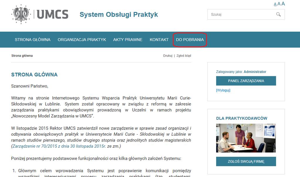 4.13 Nadawanie pracownikowi uprawnień do Modułu Dziekanat Nowi pracownicy wyznaczeni do administracyjnej obsługi Systemu Praktyk powinni zgłosić się do administratora celem nadania im odpowiednich