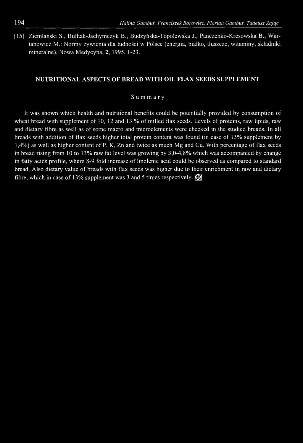194 Halina Gambuś, Franciszek Borowiec, Florian Gambuś, Tadeusz Zając [15] Ziemiański S., Bułhak-Jachymczyk B., Budzyńska-Topolewska J., Panczenko-Kresowska B., Wartanowicz M.
