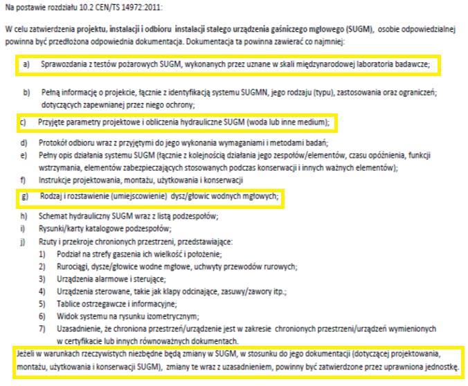 ROLA RZECZOZNAWCY DO SPRAW ZABEZPIECZEŃ PRZECIWPOŻAROWYCH WE WŁAŚCIWYM DOBORZE SUGM Zgodnie z przepisami dotyczącymi ochrony przeciwpożarowej: 1) Projekt stałej instalacji gaśniczej (a więc także